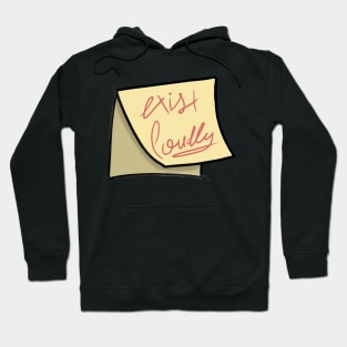 Exist Loudly Hoodie